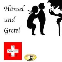 Produktbild: M&auml;rchen in Schwizer D&uuml;tsch, H&auml;nsel und Gretel