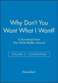 Produktbild: Why Don't You Want What I Want?: A Download from the 2004 Pfeiffer Annual (Volume 2, Consulting)