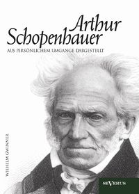 Produktbild: Gwinner, W: Arthur Schopenhauer aus pers&ouml;nlichem Umgange dar