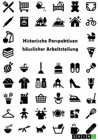 Produktbild: Historische Perspektiven h&auml;uslicher Arbeitsteilung