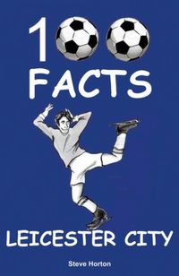 Produktbild: Leicester City - 100 Facts