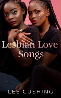 Produktbild: Lesbian Love Songs (Girls Kissing Girls, #3)