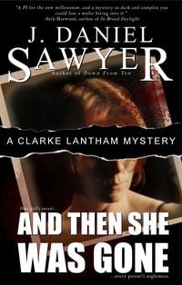 Produktbild: And Then She Was Gone (The Clarke Lantham Mysteries, #1)