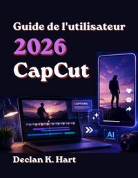 Produktbild: CapCut 2026 Guide de l'utilisateur