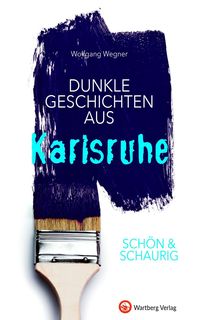 Bild vom Artikel SCHÖN & SCHAURIG - Dunkle Geschichten aus Karlsruhe vom Autor Wolfgang Wegner
