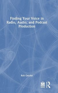 Produktbild: Finding Your Voice in Radio, Audio, and Podcast Production