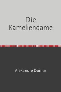 Bild vom Artikel Die Kameliendame vom Autor Alexander Dumas