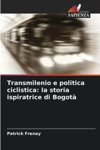 Produktbild: Frenay, P: Transmilenio e politica ciclistica