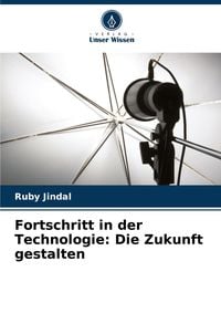 Produktbild: Fortschritt in der Technologie: Die Zukunft gestalten