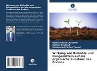 Produktbild: Wirkung von Biokohle und D&uuml;ngemitteln auf die organische Substanz des Bodens