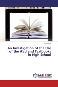 Produktbild: An Investigation of the Use of the iPad and Textbooks in High School