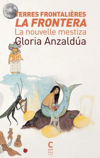Produktbild: Terres frontali&egrave;res, la frontera : la nouvelle mestiza