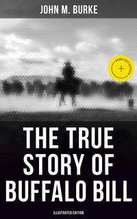 Produktbild: The True Story of Buffalo Bill (Illustrated Edition)
