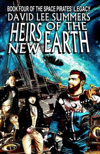 Produktbild: Heirs of the New Earth (The Space Pirates' Legacy, #4)