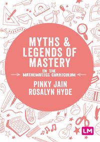 Produktbild: Myths and Legends of Mastery in the Mathematics Curriculum
