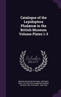 Produktbild: Catalogue of the Lepidoptera Phal&aelig;n&aelig; in the British Museum Volume Plates 1-3