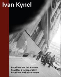 Produktbild: Ivan Kyncl. Rebellion mit der Kamera