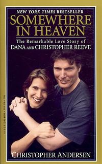 Produktbild: Somewhere in Heaven: The Remarkable Love Story of Dana and Christopher Reeve