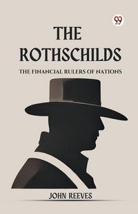 Produktbild: The Rothschilds The Financial Rulers Of Nations