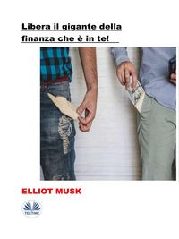 Produktbild: Libera Il Gigante Della Finanza Che &Egrave; In Te!