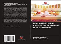 Produktbild: Kal&eacute;idoscope culturel : L'intersection de la langue et de la litt&eacute;rature