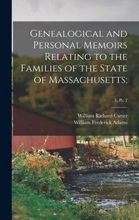 Produktbild: Genealogical and Personal Memoirs Relating to the Families of the State of Massachusetts;; 1, pt. 2