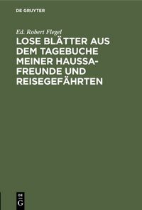 Produktbild: Lose Bl&auml;tter aus dem Tagebuche meiner Haussa-Freunde und Reisegef&auml;hrten