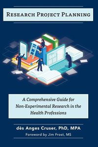 Produktbild: Research Project Planning: A Comprehensive Guide for Non-Experimental Research in the Health Professions