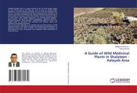 Produktbild: A Guide of Wild Medicinal Plants in Shalateen - Halayeb Area