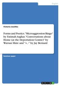 Produktbild: Forms and Poetics. "Microaggression Bingo" by Fatimah Asghar, "Conversations about Home (at the Deportation Centre)" by Warsan Shire and "+, -" by Jay Bernard