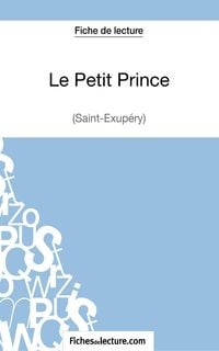 Produktbild: Le Petit Prince - Saint-&Eacute;xup&eacute;ry (Fiche de lecture)