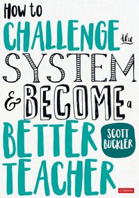 Produktbild: How to Challenge the System and Become a Better Teacher