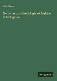 Produktbild: M&eacute;moires d'anthropologie zoologique et biologique