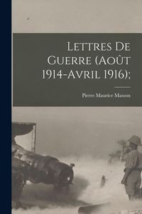 Produktbild: Lettres de guerre (Ao&ucirc;t 1914-Avril 1916);
