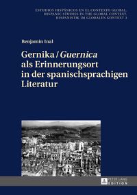 Produktbild: Gernika / &laquo;Guernica&raquo; als Erinnerungsort in der spanischsprachigen Literatur