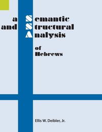 Produktbild: A Semantic and Structural Analysis of Hebrews