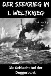 Produktbild: Der Seekrieg im 1. Weltkrieg - DOGGERBANK