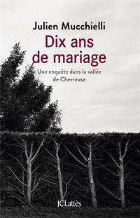 Produktbild: Dix ans de mariage : une enqu&ecirc;te dans la vall&eacute;e de Chevreuse