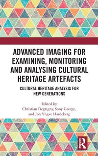 Produktbild: Advanced Imaging for Examining, Monitoring and Analysing Cultural Heritage Artefacts