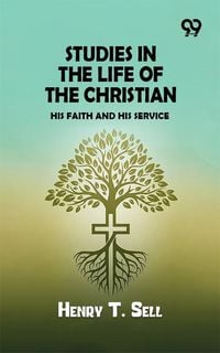 Produktbild: Studies in the Life of the Christian: His Faith and His Service