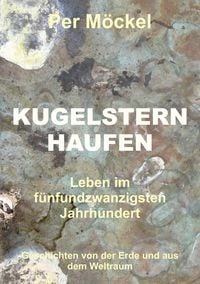 Produktbild: Kugelsternhaufen - Leben im f&uuml;nfundzwanzigsten Jahrhundert