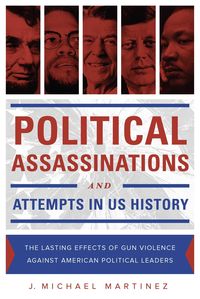 Produktbild: Political Assassinations and Attempts in US History