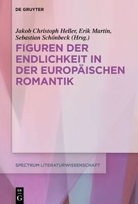 Produktbild: Figuren der Endlichkeit in der Europ&auml;ischen Romantik