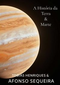 Produktbild: A hist&oacute;ria da Terra & Marte