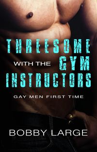 Produktbild: Threesome with the Gym Instructors - Gay Men First Time