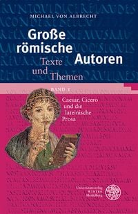 Produktbild: Gro&szlig;e r&ouml;mische Autoren / Caesar, Cicero und die lateinische Prosa