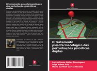 Produktbild: O tratamento psicofarmacol&oacute;gico das perturba&ccedil;&otilde;es psic&oacute;ticas duplas