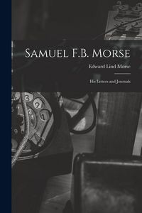 Produktbild: Samuel F.B. Morse; His Letters and Journals