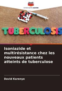 Produktbild: Isoniazide et multir&eacute;sistance chez les nouveaux patients atteints de tuberculose