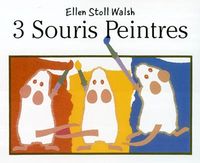 Trois souris peintres Ellen Stoll Walsh